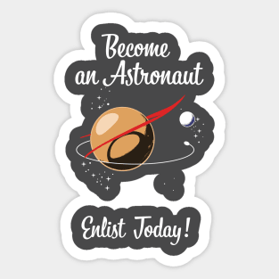Become an Astronaut - Enlist Today! Sticker